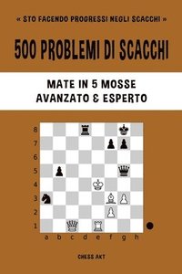bokomslag 500 Problemi Di Scacchi, Mate In 5 Mosse