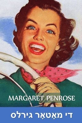 Margaret Penrose - די מאָטאָר גירלס, Häftad