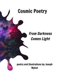 bokomslag Cosmic Poetry Fom Darkness Comes Light