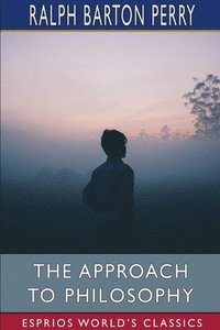 bokomslag The Approach To Philosophy  Esprios Clas