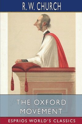 bokomslag The Oxford Movement  Esprios Classics