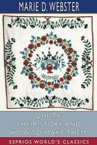 bokomslag Quilts: Their Story And How To Make Them