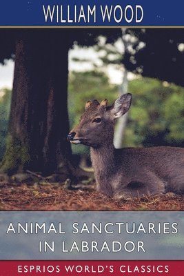 bokomslag Animal Sanctuaries In Labrador  Esprios