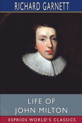 bokomslag Life Of John Milton  Esprios Classics