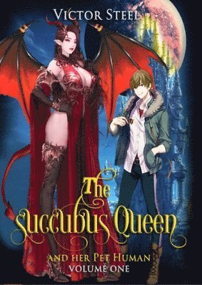 bokomslag The succubus queen and her pet human vol 1