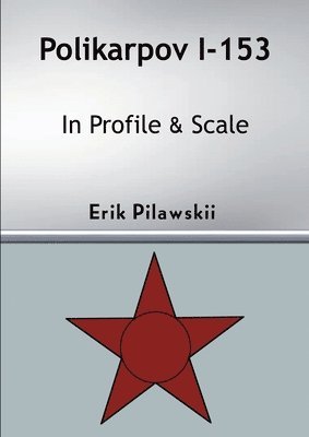bokomslag Polikarpov I-153 In Profile & Scale