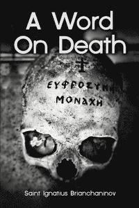 bokomslag A Word On Death by Saint Ignatius Brianchaninov