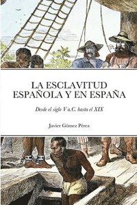 bokomslag La Esclavitud Espaola Y En Espaa