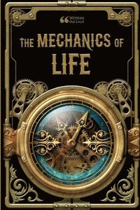 bokomslag The Mechanics of Life