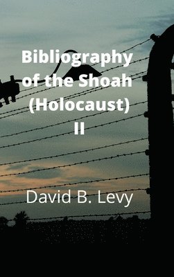 Bibliography of the Shoah (Holocaust) II 1