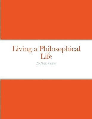 Living a Philosophical Life 1