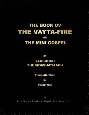 THE BOOK OV THE VAYTA-FIRE or THE MINI-GOSPEL 1