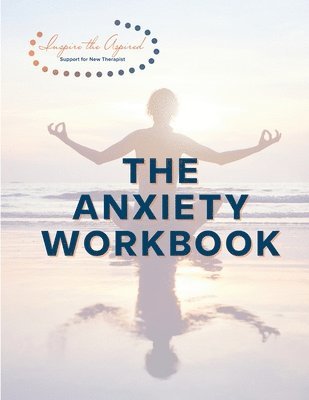 The Anxiety Workbook 1