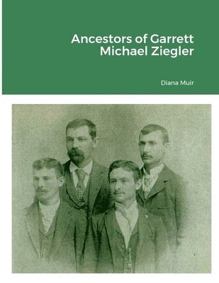 Ancestors of Garrett Michael Ziegler 1