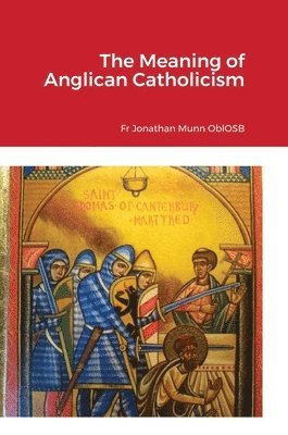 bokomslag Meaning of Anglican Catholicism