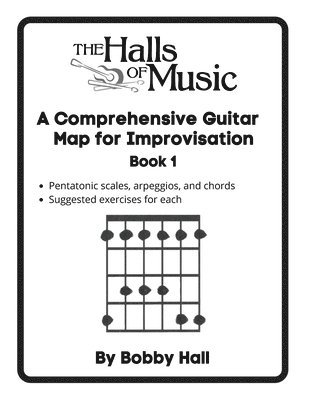 bokomslag The Halls of Music Comprehensive Guitar Map Book 1