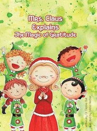 bokomslag Mrs. Claus Explains the Magic of Gratitude