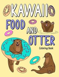 bokomslag Kawaii Food and Otter Coloring Book