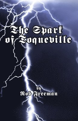 Robert Freeman - Spark of Toqueville, Häftad