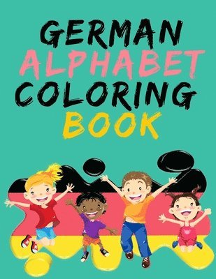 bokomslag German Alphabet Coloring Book.- Stunning Educational Book.Contains coloring pages with letters, objects and words starting with each letters of the alphabet.