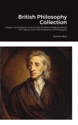 Thomas More, David Hume, John Stuart Mill - British Philosophy Collection, Inbunden
