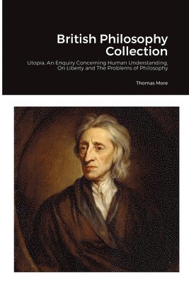 Thomas More, David Hume, John Stuart Mill - British Philosophy Collection, Häftad