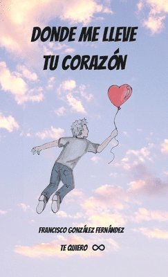 bokomslag Donde Me Lleve Tu Corazn