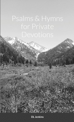 Psalms and Hymns for Private Devotions 1