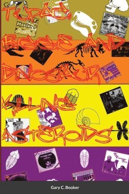 Gary Booker - Tupac, Biggie and Dinosaur Killing Asteroids, Häftad