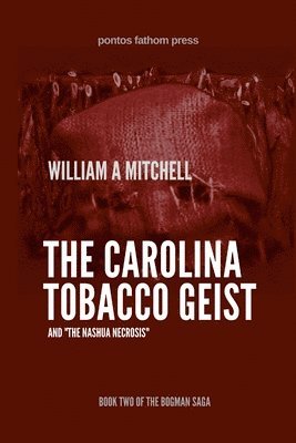 William a Mitchell, William a. Mitchell, William A Mitchell - Carolina Tobacco Geist, Häftad