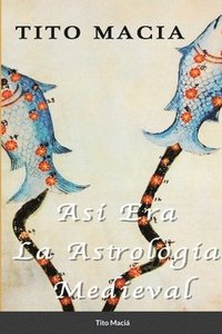bokomslag As Era La Astrologa Medieval