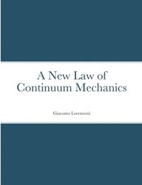 bokomslag A New Law of Continuum Mechanics