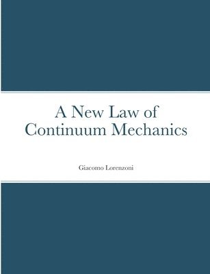 bokomslag A New Law of Continuum Mechanics