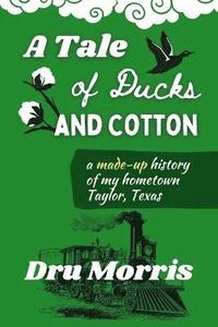 bokomslag A Tale of Ducks & Cotton