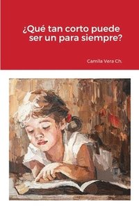 bokomslag ¿Qué tan corto puede ser un para siempre?
