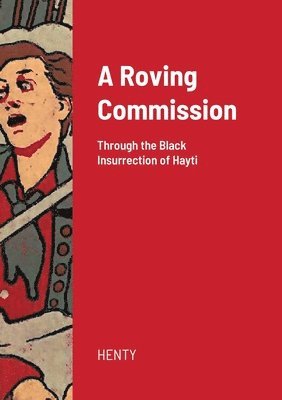 George Alfred Henty - Roving Commission, Häftad
