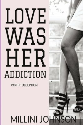 Love was her Addiction Part II 1