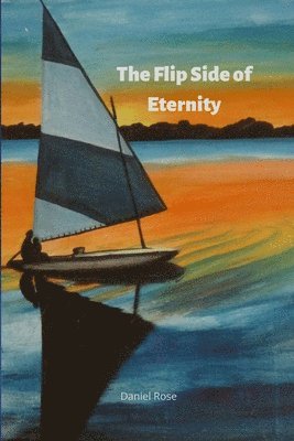 Daniel Rose - Flip Side of Eternity, Häftad
