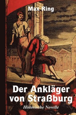 Max Ring - Ankläger von Straßburg, Historische Novelle, Häftad