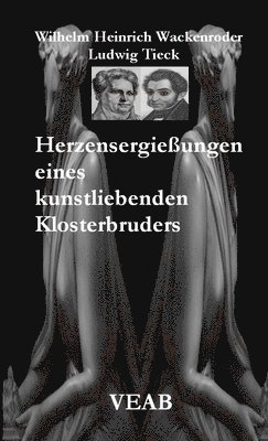 Bernhard Wolf - Herzensergießungen eines kunstliebenden Klosterbruders, Häftad