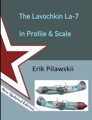 The Lavochkin La-7 In Profile & Scale 1
