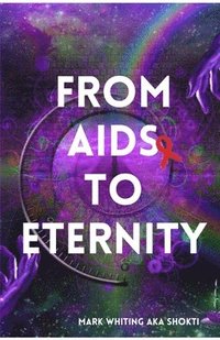 bokomslag From AIDS to Eternity