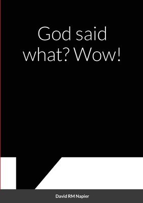 God said what? Wow! 1