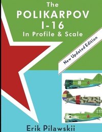 bokomslag The Polikarpov I-16 In Profile & Scale