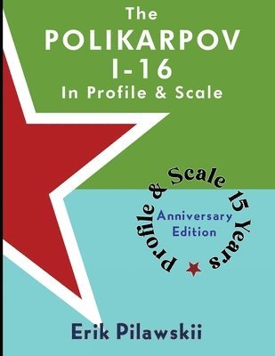 Erik Pilawskii - Polikarpov I-16 In Profile & Scale, Häftad