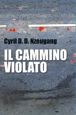 Cyril Dorand Nzeugang Domche - Cammino Violato, Inbunden