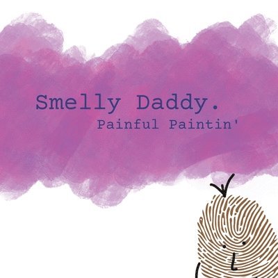 Smelly Daddy - Painful Paintin' 1