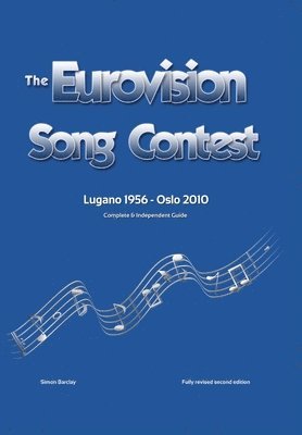 Simon Barclay - Complete & Independent Guide to the Eurovision Song Contest 2010, Inbunden