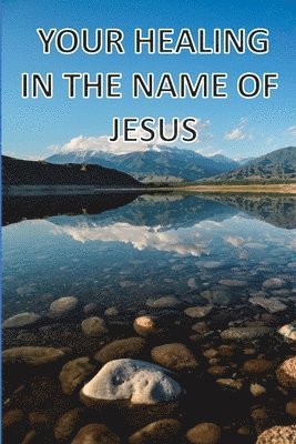 Richard Owen - Your Healing In The Name Of Jesus, Häftad