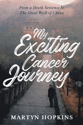 bokomslag My Exciting Cancer Journey